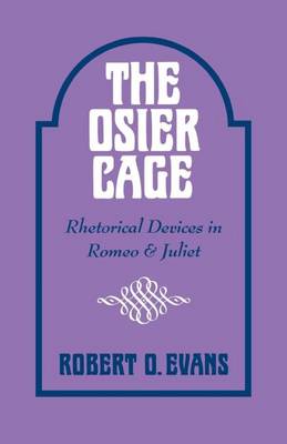 The Osier Cage: Rhetorical Devices in Romeo and Juliet (Paperback)