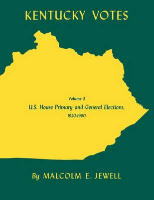 Kentucky Votes: U.S. House Primary and General Elections, 1920-1960 (Paperback)