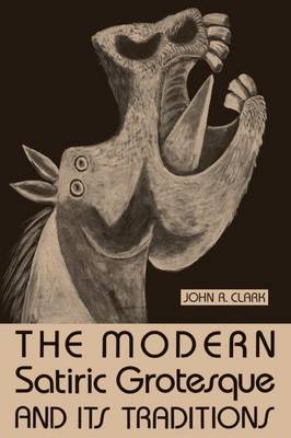 The Modern Satiric Grotesque and Its Traditions (Paperback)