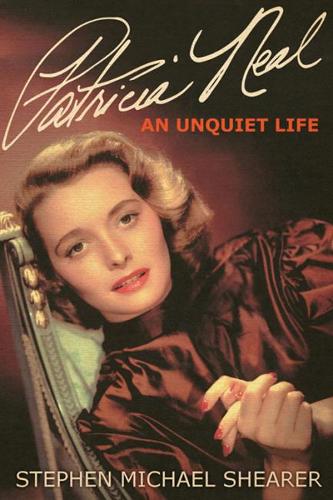 Patricia Neal by Stephen Michael Shearer | Waterstones