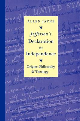 Jefferson's Declaration of Independence: Origins, Philosophy and Theology (Paperback)
