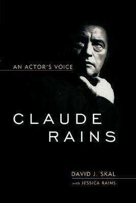 Claude Rains: An Actor's Voice (Paperback)