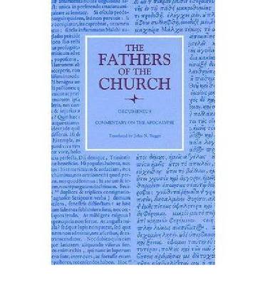 Oecumenius: Commentary on the Apocalypse - Fathers of the Church Series v. 112 (Hardback)