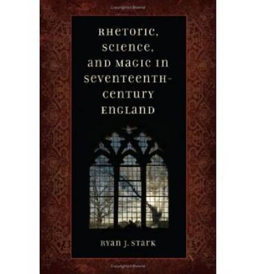 Rhetoric, Science, and Magic in Seventeenth-century England (Hardback)