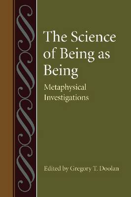 The Science of Being as Being: Metaphysical Investigations (Hardback)