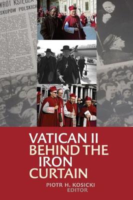 Vatican II Behind the Iron Curtain (Hardback)