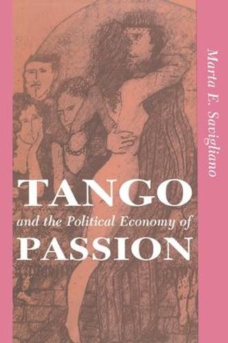 Tango And The Political Economy Of Passion (Paperback)