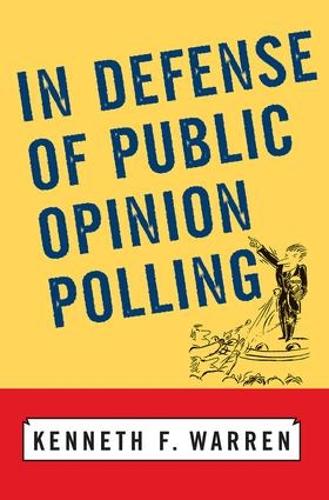 In Defense Of Public Opinion Polling (Paperback)