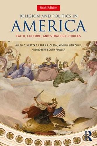 Religion and Politics in America: Faith, Culture, and Strategic Choices (Paperback)