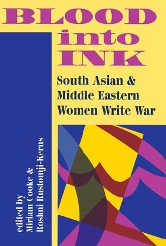 Blood Into Ink: South Asian And Middle Eastern Women Write War (Paperback)