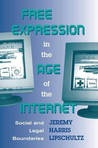 Free Expression in the Age of the Internet: Social and Legal Boundaries (Paperback)