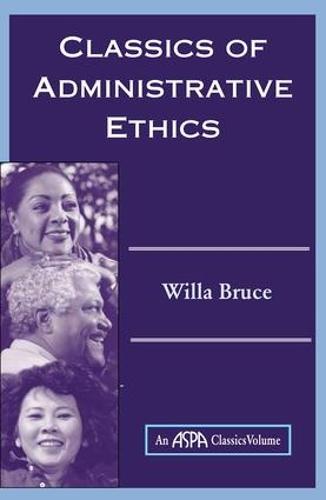 Classics Of Administrative Ethics (Paperback)