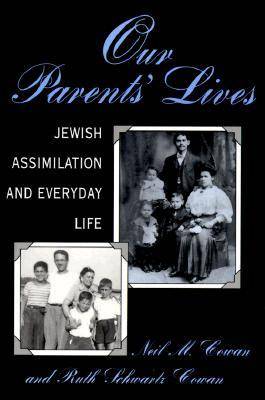 Our Parents' Lives: Jewish Assimilation in Everyday Life (Paperback)