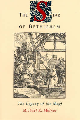 The Star of Bethlehem: The Legacy of the Magi (Hardback)