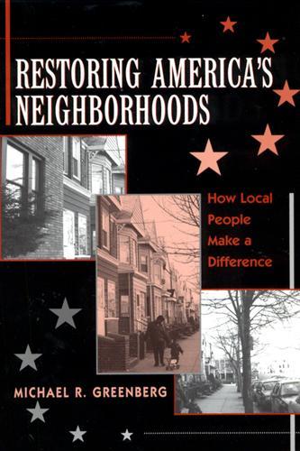 Restoring America's Neighborhoods: How Local People Make a Difference (Paperback)