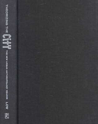 Theorizing the City: The New Urban Anthropology Reader (Hardback)