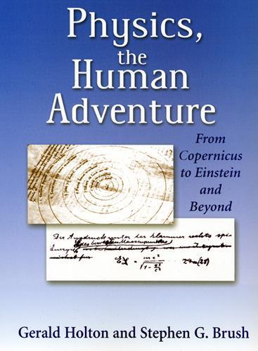 Physics, the Human Adventure: From Copernicus to Einstein and Beyond (Paperback)