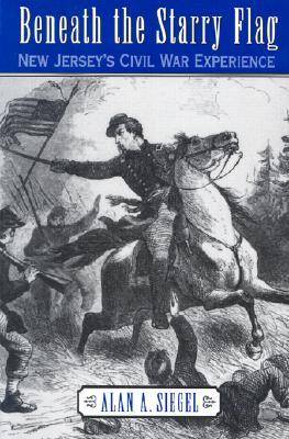 Beneath the Starry Flag: New Jersey in the Civil War (Paperback)