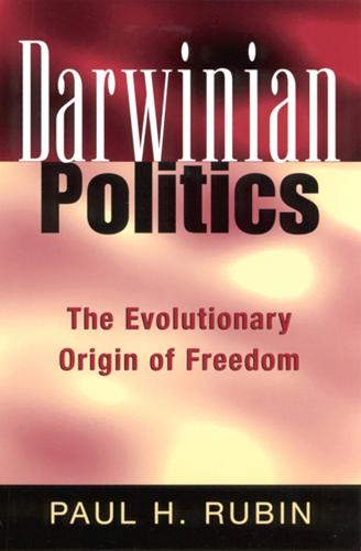 Darwinian Politics: The Evolutionary Origin of Freedom - Rutgers Series in Human Evolution (Hardback)