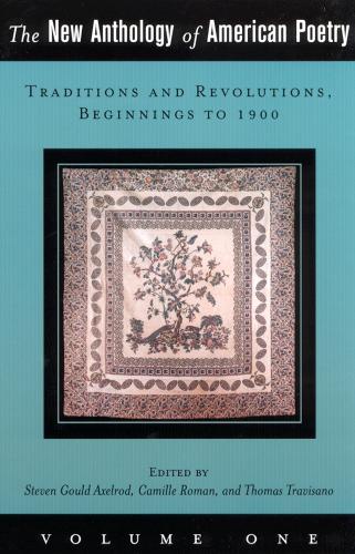 The New Anthology of American Poetry: Traditions and Revolutions, Beginnings to 1900 (Paperback)