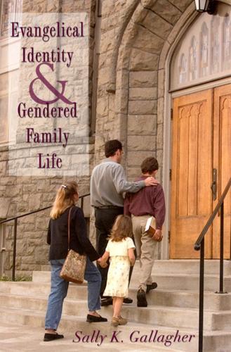 Evangelical Identity and Gendered Family Life (Paperback)