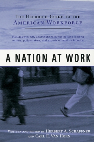 A Nation at Work: The Heldrich Guide to the American Workforce - Series on Employment Policy (Paperback)