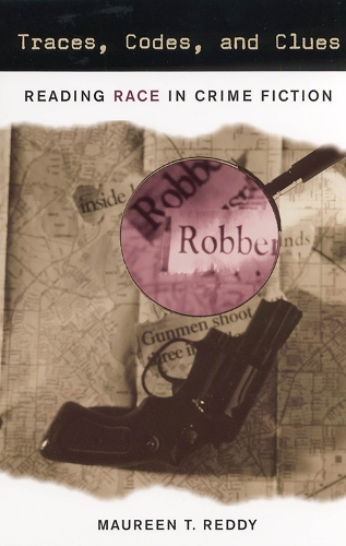 Traces, Codes and Clues: Reading Race in Crime Fiction (Paperback)