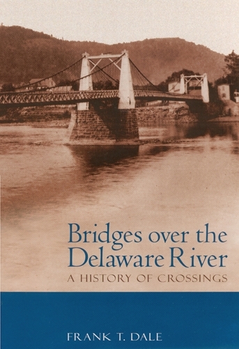 Bridges Over the Delaware River: A History of Crossings (Paperback)