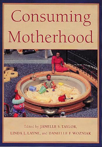 Consuming Motherhood (Paperback)