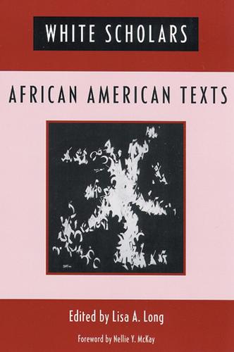 White Scholars/African American Texts (Hardback)