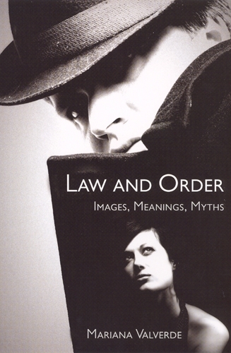 Law and Order: Images, Meanings, Myths - Critical Issues in Crime and Society (Hardcover) (Paperback)