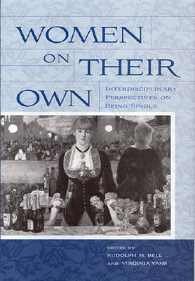 Women on Their Own: Interdisciplinary Perspectives on Being Single (Hardback)