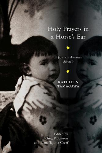 Holy Prayers in a Horse's Ear: A Japanese American Memoir (Hardback)
