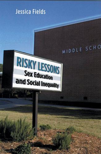 Risky Lessons: Sex Education and Social Inequality (Paperback)