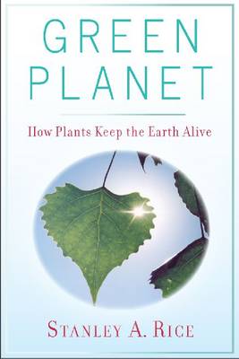 Green Planet: How Plants Keep the Earth Alive (Hardback)