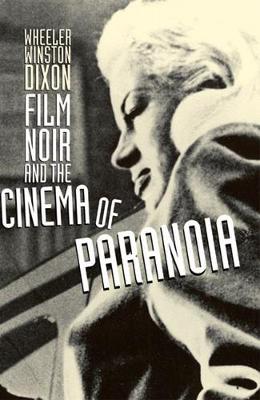 Film Noir and the Cinema of Paranoia (Hardback)