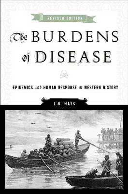 The Burdens of Disease: Epidemics and Human Response in Western History (Hardback)