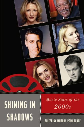Shining in Shadows: Movie Stars of the 2000s (Hardback)