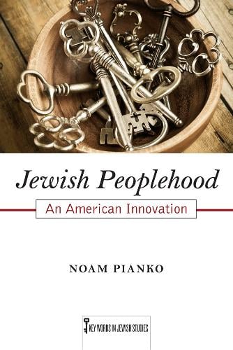 Jewish Peoplehood: An American Innovation - Key Words in Jewish Studies (Paperback)
