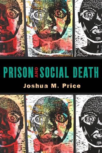 Prison and Social Death - Critical Issues in Crime and Society (Hardback)