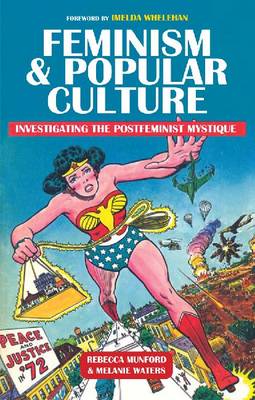 Feminism and Popular Culture: Investigating the Postfeminist Mystique (Hardback)