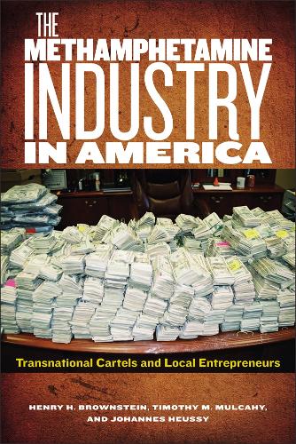 The Methamphetamine Industry in America: Transnational Cartels and Local Entrepreneurs (Paperback)