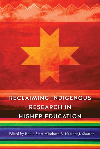 Reclaiming Indigenous Research in Higher Education (Hardback)