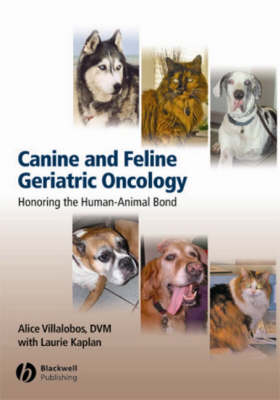 Canine and Feline Geriatric Oncology: Honoring the Human-Animal Bond (Hardback)