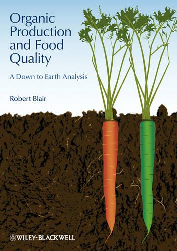 Organic Production and Food Quality: A Down to Earth Analysis (Hardback)