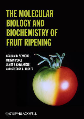 The Molecular Biology and Biochemistry of Fruit Ripening (Hardback)