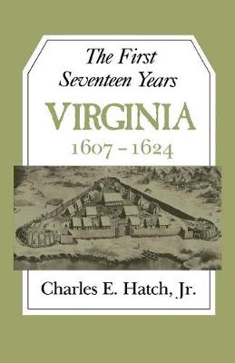 First Seventeen Years: Virginia, 1607-24 (Paperback)