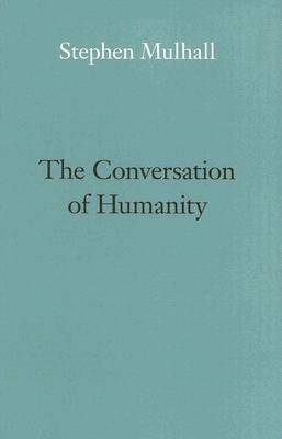 The Conversation of Humanity (Hardback)