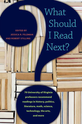 What Should I Read Next?: 70 University of Virginia Professors Recommend Readings in History, Politics, Literature, Math, Science, Technology, the Arts, and More (Paperback)