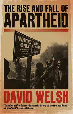 The Rise and Fall of Apartheid - Reconsiderations in Southern African History (Paperback)